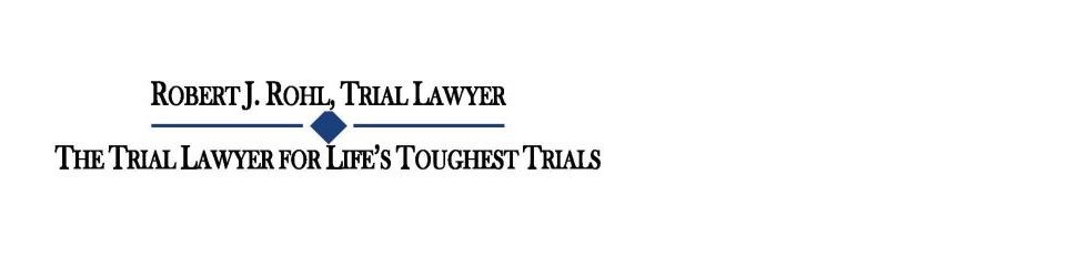 Robert J. Rohl, Trial Lawyer cover