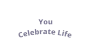 Celebrate Life