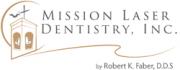  Mission Laser Dentistry | Robert K Faber DDS Inc