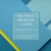 Instant Wealth Club